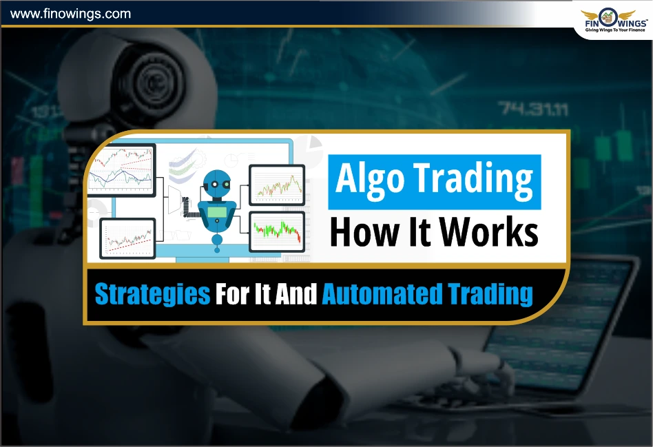Algo Trading: How it works, Strategies for it and Automated Trading