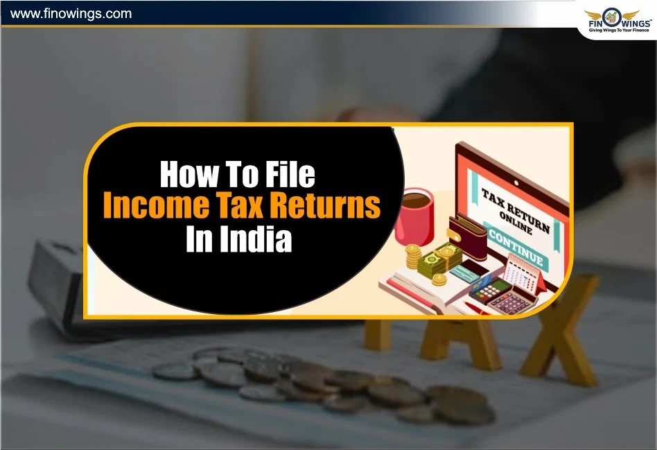 How to File Income Tax Returns in India