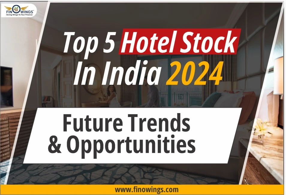Top 5 Hotel Stocks In 2024: Future Trends & Opportunities