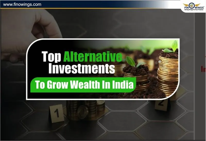 Top Alternative Investments to Grow Wealth in India