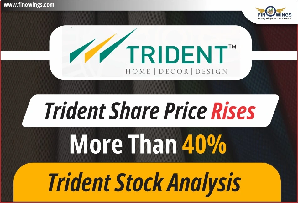 Trident Share Price rises more than 40%  | Trident Stock Analysis