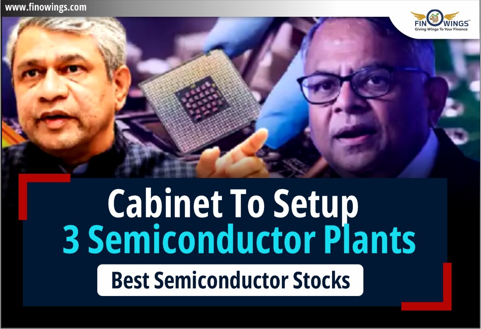 Cabinet to Setup 3 Semiconductor Plants: Top Stock to Grow