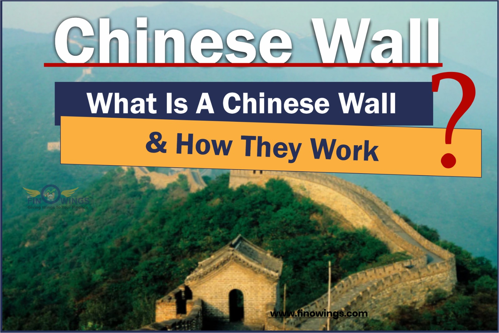 Chinese Wall - What Is A Chinese Wall & How They Work? 