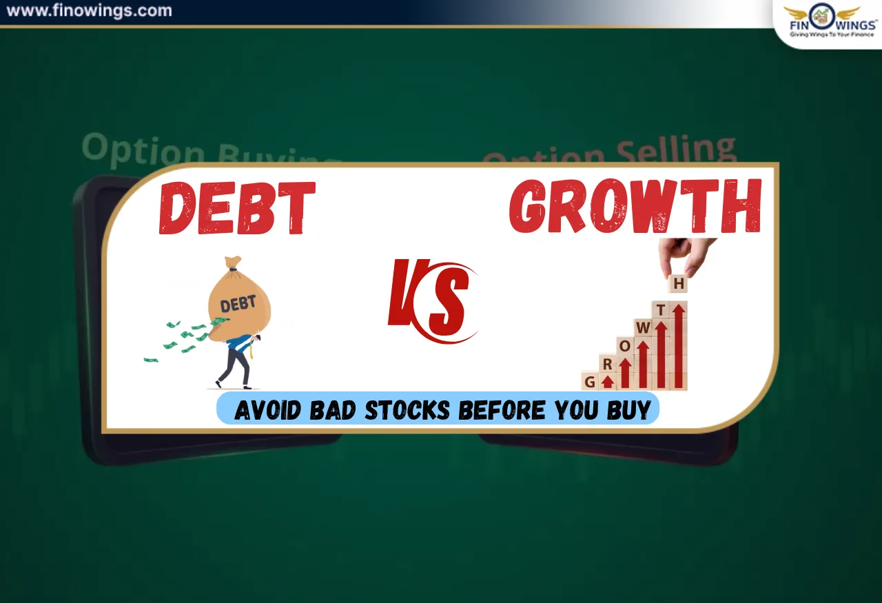 Debt vs Growth Explained: Avoid Bad Stocks Before You Buy
