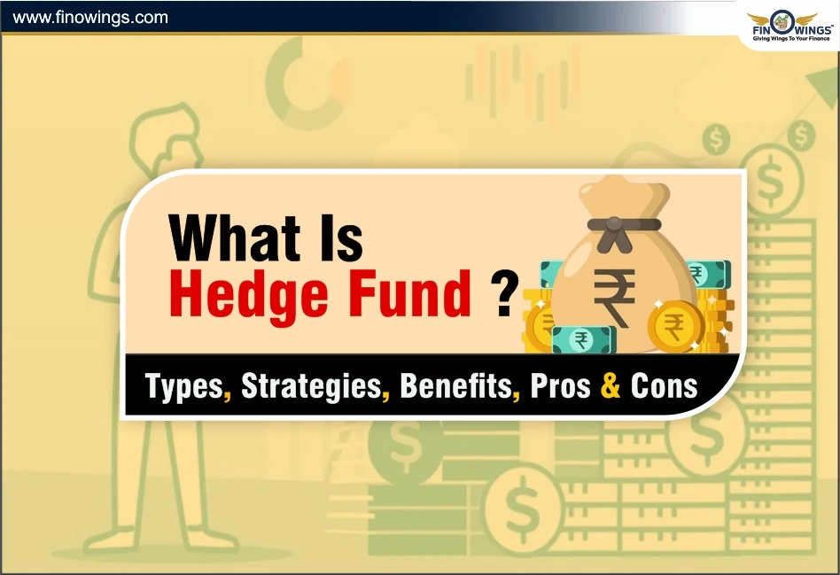 What is Hedge Fund? Types, Strategies, Benefits, Pros & Cons