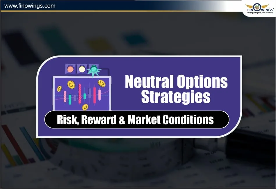 Neutral Options Strategies: Risk, Reward & Market Conditions