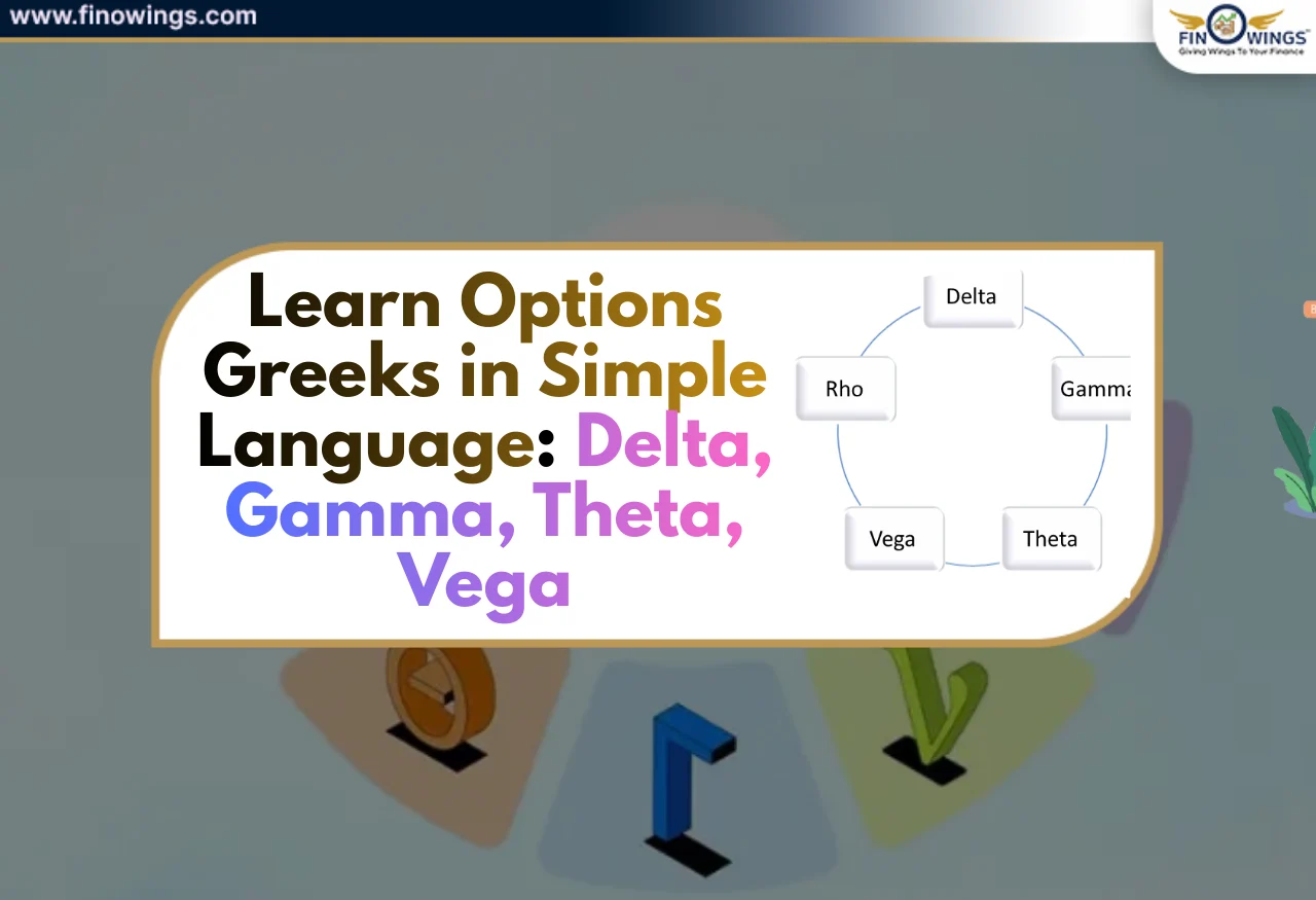 Learn Options Greeks in Simple Language: Delta, Gamma, Theta, Vega