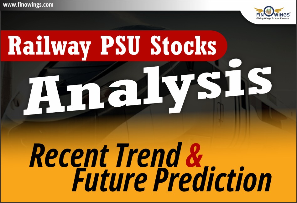 Railway PSU Stocks Analysis: Recent Trend & Future Prediction