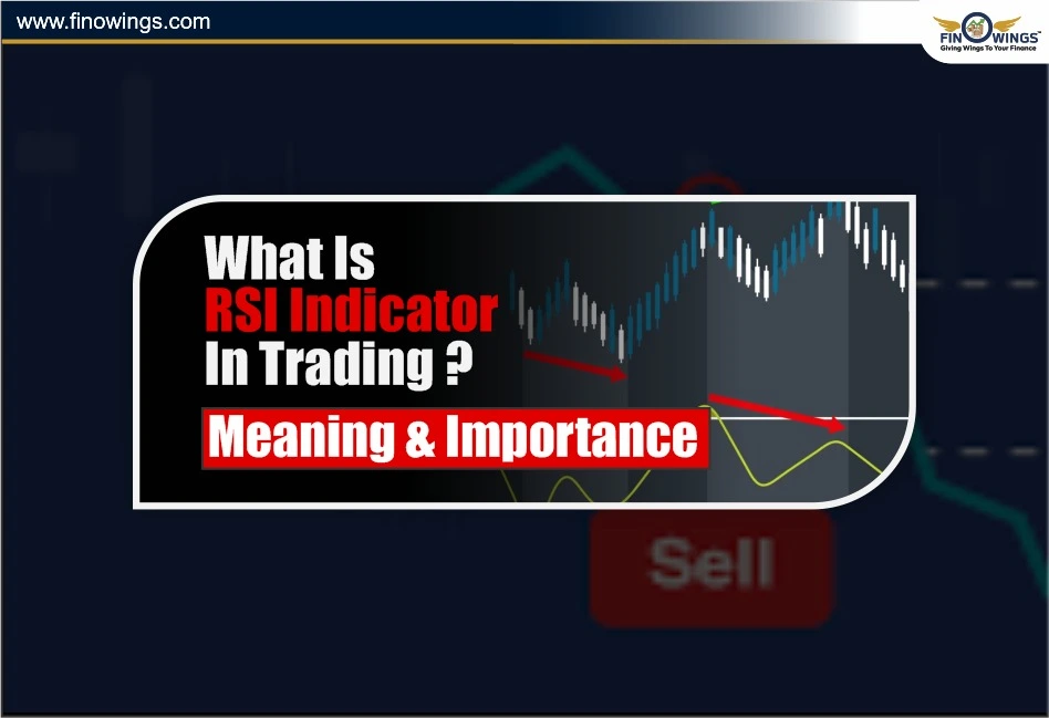 What Is RSI Indicator in Trading? Meaning & Importance