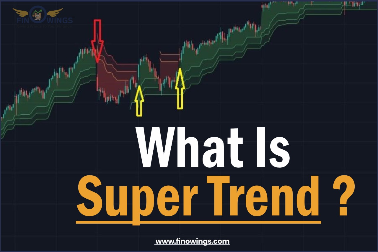 What is Super Trend?