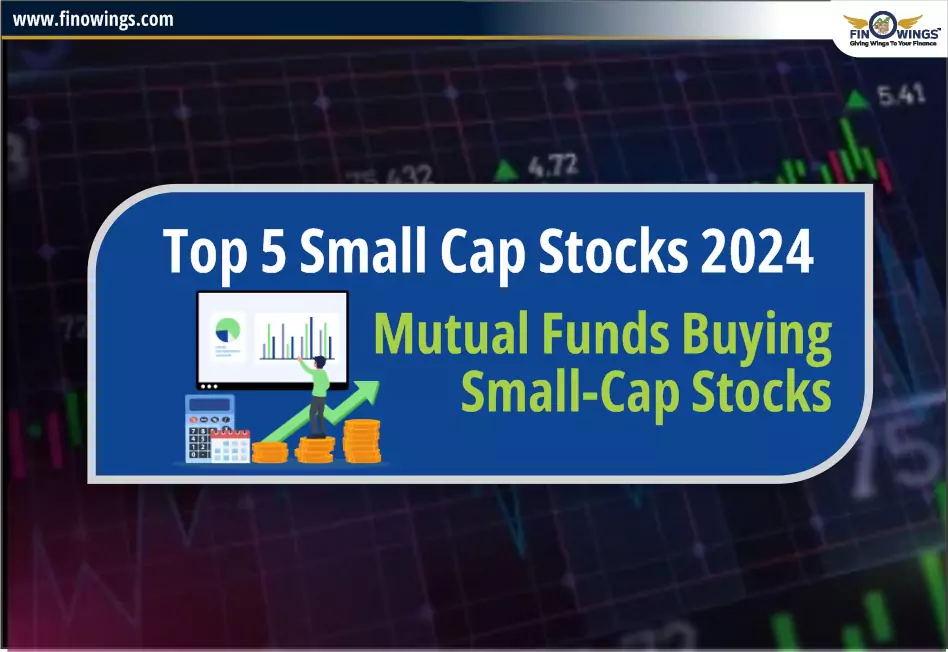 Top 5 Small Cap Stocks to Invest: Mutual Funds Buy Smallcap Stocks