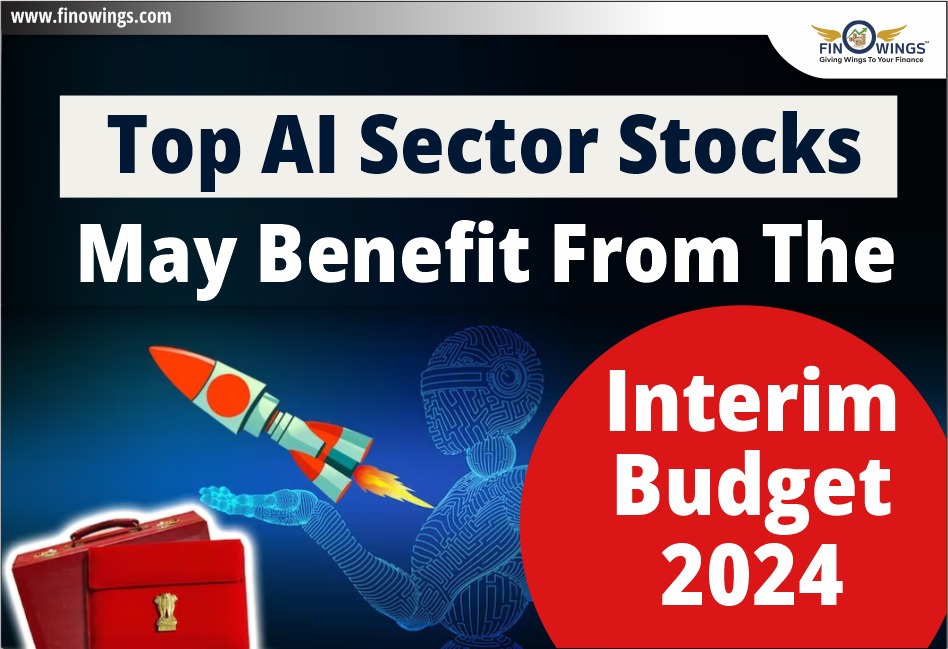 Top AI Sector Stocks may benefit from the Interim Budget 2024