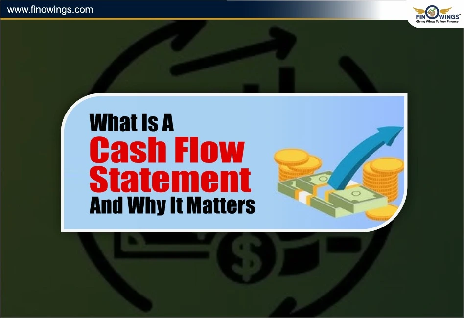What Is a Cash Flow Statement and Why It Matters