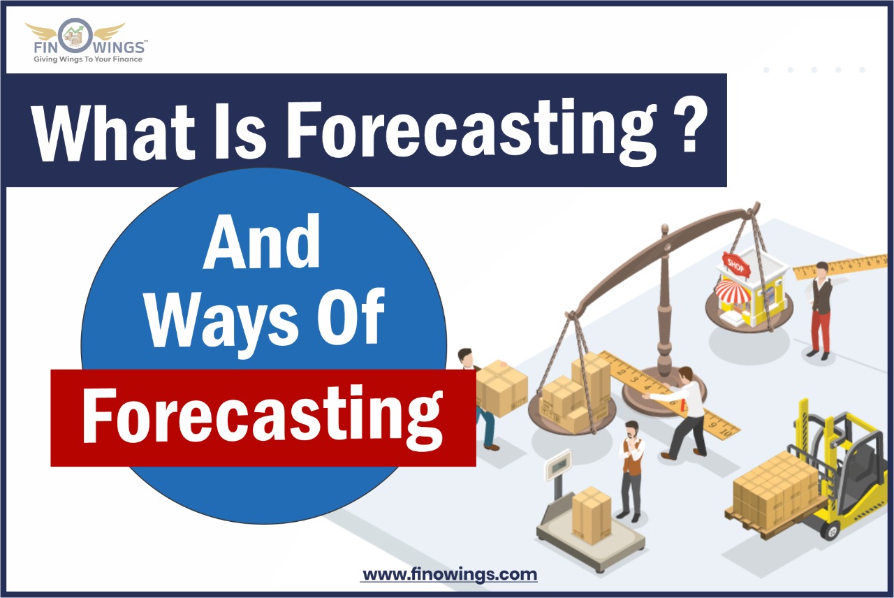 What is forecasting? and ways of forecasting.