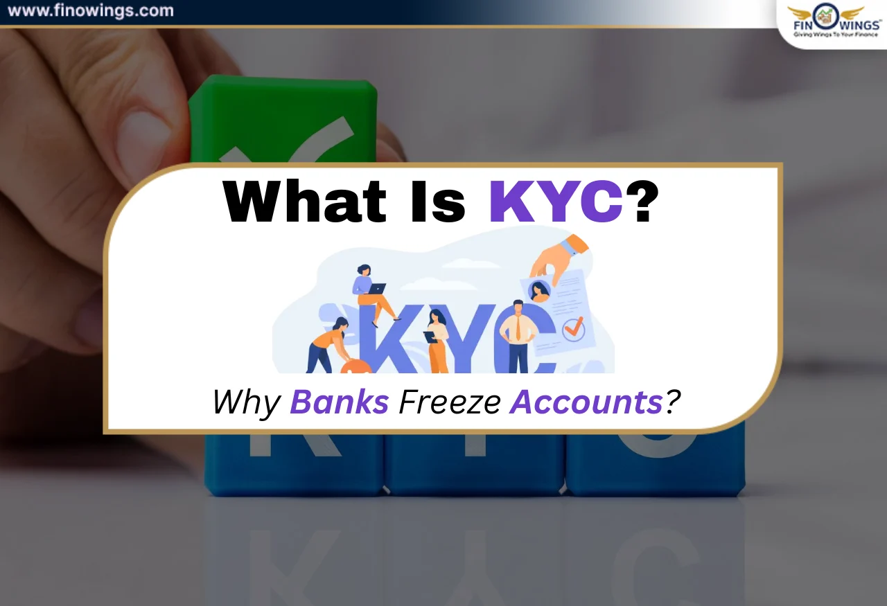 What Is KYC & Why Banks Freeze Accounts? Explained