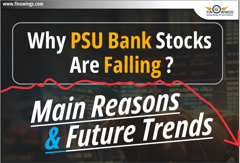 Why PSU Bank Stocks are Falling? Main Reasons & Future Trends
